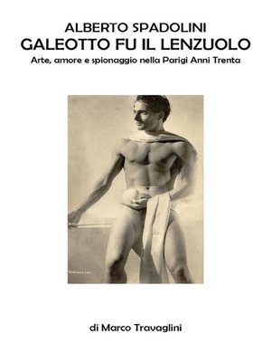 cover image of Alberto Spadolini, galeotto fu il lenzuolo